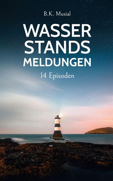 Wasserstandsmeldungen (eBook, ePUB) Wasserstandsmeldungen (eBook, ePUB)