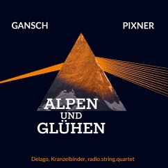 Alpen Und Glühen - Pixner,Herbert/Gansch,Thomas