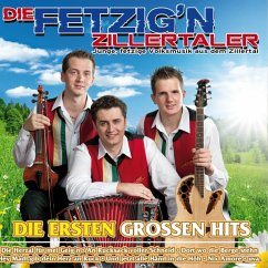 Die Ersten Großen Hits - Die Fetzig'N Zillertaler