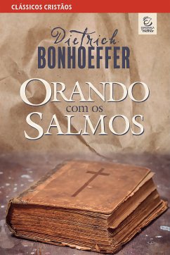 Orando com os Salmos (eBook, ePUB) - Bonhoeffer, Dietrich