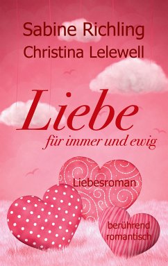 Liebe für immer und ewig (eBook, ePUB)