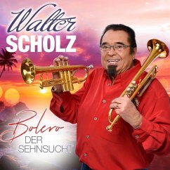Bolero Der Sehnsucht - Scholz,Walter