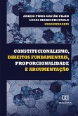 Constitucionalismo, Direitos Fundamentais, Proporcionalidade e Argumentação (eBook, ePUB) Constitucionalismo, Direitos Fundamentais, Proporcionalidade e Argumentação (eBook, ePUB)