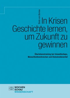 In Krisen Geschichte lernen, um Zukunft zu gewinnen (eBook, PDF) - von Borries, Bodo