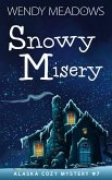 Snowy Misery (Alaska Cozy Mystery, #7) (eBook, ePUB)