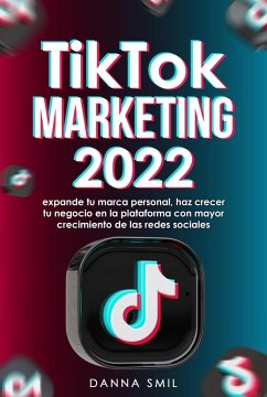 TikTok marketing 2022: Estrategias comprobada y actualizada (eBook, ePUB) - Smil, Danna