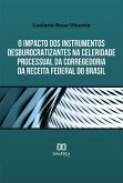 O impacto dos instrumentos desburocratizantes na celeridade processual da Corregedoria da Receita Federal do Brasil (eBook, ePUB)