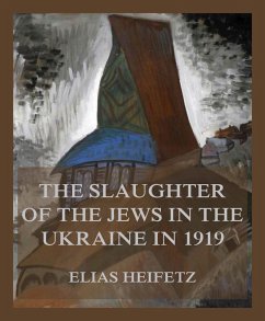 Cover The Slaughter of the Jews in the Ukraine in 1919 (eBook, ePUB)