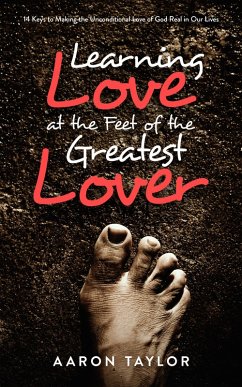 Learning Love at the Feet of the Greatest Lover (eBook, ePUB) - Taylor, Aaron