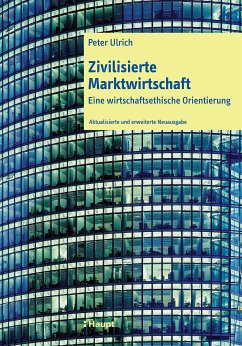 Zivilisierte Marktwirtschaft (eBook, PDF) - Ulrich, Peter