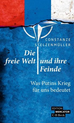 Die freie Welt und ihre Feinde - Stelzenmüller, Constanze