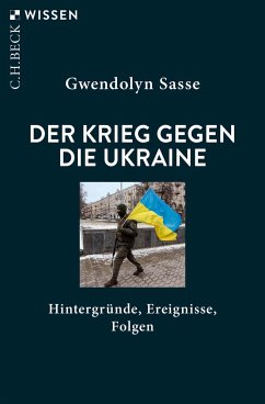 Der Krieg gegen die Ukraine - Sasse, Gwendolyn