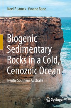 Biogenic Sedimentary Rocks in a Cold, Cenozoic Ocean - James, Noel P.;Bone, Yvonne