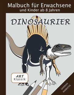 Klassik Art Malbuch für Erwachsene und Kinder ab 8 Jahren - Dinosaurier - Hinrichs, Sannah