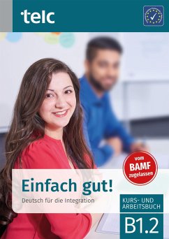 Einfach gut! Deutsch für die Integration B1.2 Kurs-und Arbeitsbuch - Angioni, Milena;Hälbig, Ines