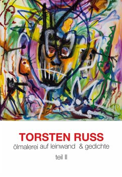 Torsten Russ Ölmalerei auf Leinwand & Gedichte Teil II