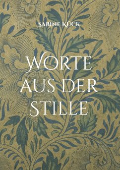 Worte aus der Stille - Kück, Sabine