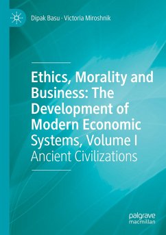 Ethics, Morality and Business: The Development of Modern Economic Systems, Volume I - Basu, Dipak;Miroshnik, Victoria