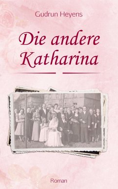 Die andere Katharina - Heyens, Gudrun