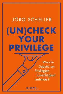 (Un)check your privilege - Scheller, Jörg