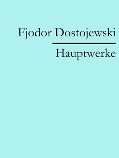 Fjodor Dostojewski: Hauptwerke (eBook, ePUB) - Dostojewski, Fjodor