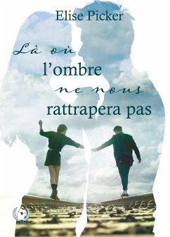 Là où l'ombre ne nous rattrapera pas (eBook, ePUB) - Picker, Elise