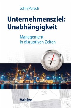 Unternehmensziel: Unabhängigkeit (eBook, PDF) - Persch, John