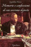 Memorie e confessioni di un sovrano deposto (eBook, ePUB)