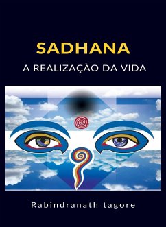 Sadhana - A realização da vida (traduzido) (eBook, ePUB) - Tagore, Rabindranath