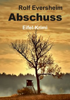 Abschuss (eBook, ePUB) - Eversheim, Rolf