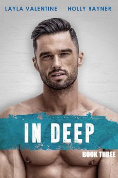 In Deep (Book Three) (eBook, ePUB) - Valentine, Layla; Rayner, Holly