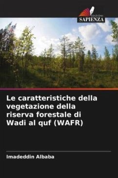 Le caratteristiche della vegetazione della riserva forestale di Wadi al quf (WAFR) - Albaba, Imadeddin