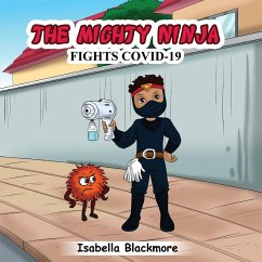 The Mighty Ninja Fights Covid-19 - Blackmore, Isabella