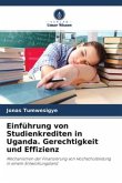 Einführung von Studienkrediten in Uganda. Gerechtigkeit und Effizienz