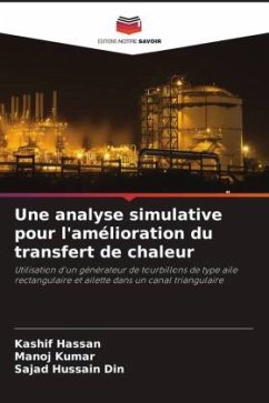 Une analyse simulative pour l'amélioration du transfert de chaleur - Hassan, Kashif;Kumar, Manoj;Hussain Din, Sajad