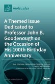 A Themed Issue Dedicated to Professor John B. Goodenough on the Occasion of His 100th Birthday Anniversary