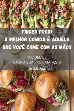 FINGER FOOD! A MELHOR COMIDA É AQUELA QUE VOCÊ COME COM AS MÃOS - Nicolás Paul