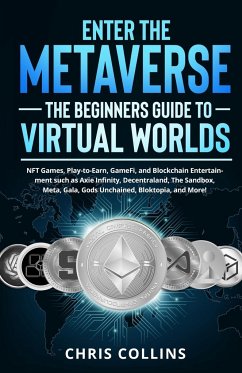 Enter the Metaverse - The Beginners Guide to Virtual Worlds - Collins, Chris