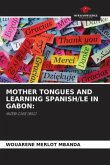 MOTHER TONGUES AND LEARNING SPANISH/LE IN GABON: