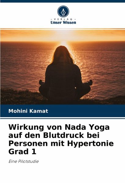 Wirkung von Nada Yoga auf den Blutdruck bei Personen mit Hypertonie Grad 1 Wirkung von Nada Yoga auf den Blutdruck bei Personen mit Hypertonie Grad 1