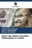 Vater der Nation Gandhis Philosophie in Indien