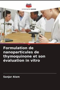 Formulation de nanoparticules de thymoquinone et son évaluation in vitro - Alam, Sanjar