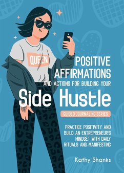 Dailly Affirmations and Actions for Building your Side Hustle - Shanks, Kathy