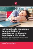 Introdução de esquemas de empréstimo a estudantes no Uganda. Equidade e Eficiência