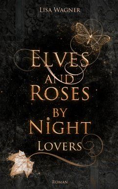Elves and Roses by Night: Lovers (eBook, ePUB) - Wagner, Lisa