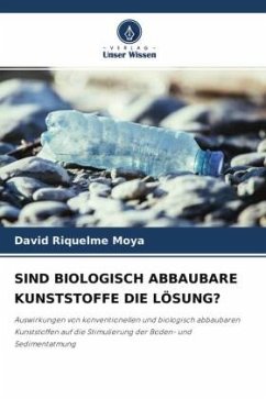 SIND BIOLOGISCH ABBAUBARE KUNSTSTOFFE DIE LÖSUNG? - Riquelme Moya, David