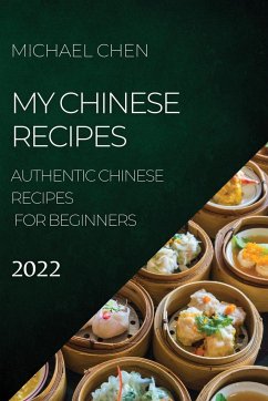 MY CHINESE RECIPES 2022 - Chen, Michael