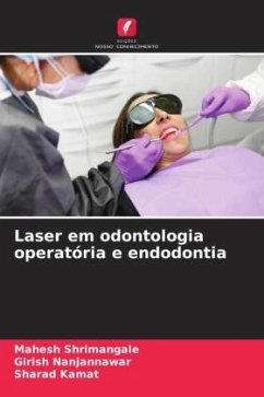 Laser em odontologia operatória e endodontia - Shrimangale, Mahesh;Nanjannawar, Girish;Kamat, Sharad