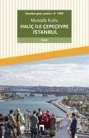 Istanbul gezi yazilari II 1989 Halic ile Cepecevre Istanbul - Kutlu, Mustafa