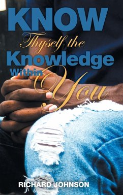 Know Thyself The Knowledge Within You - Johnson, Richard